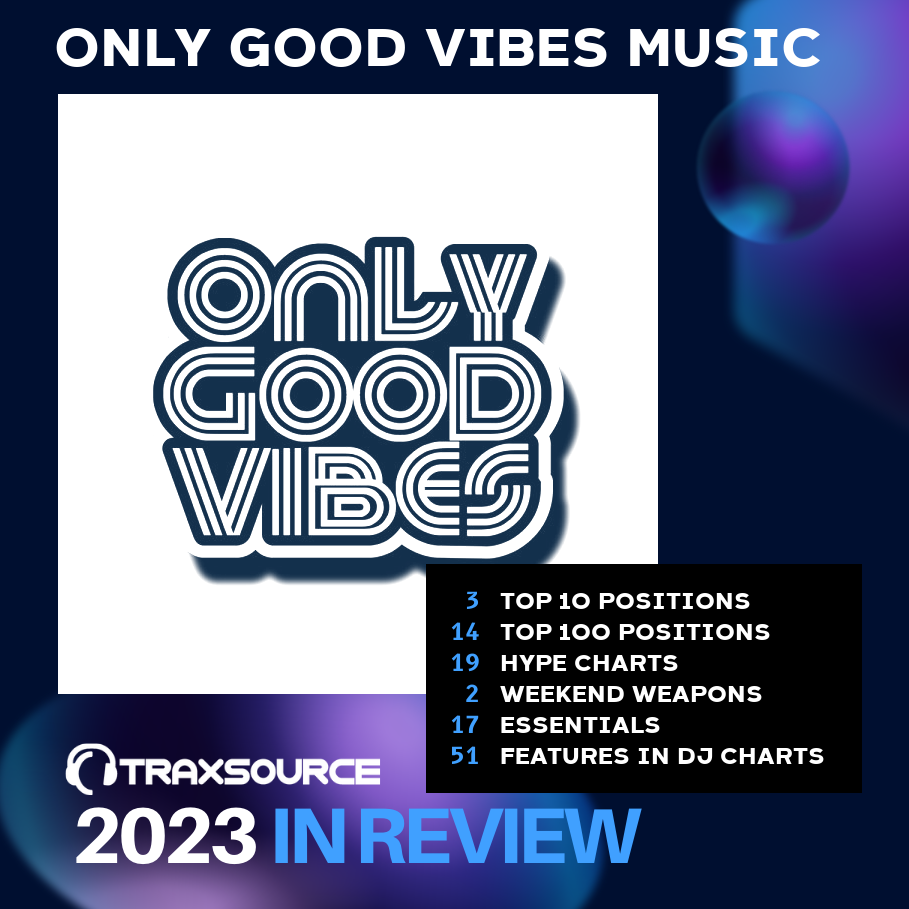 Only Good Vibes Music Tracks & Releases on Traxsource