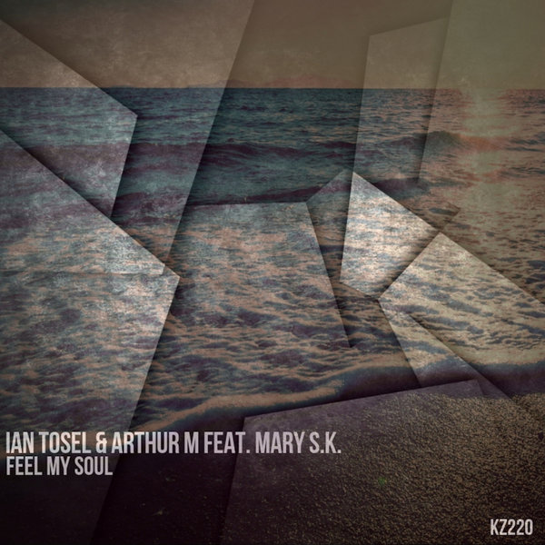 Ian Tosel Arthur M Feat Mary S K Feel My Soul On Traxsource