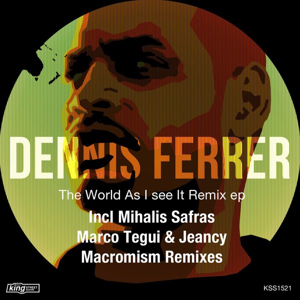 Dennis Ferrer - The World As I See It Remix EP on Traxsource
