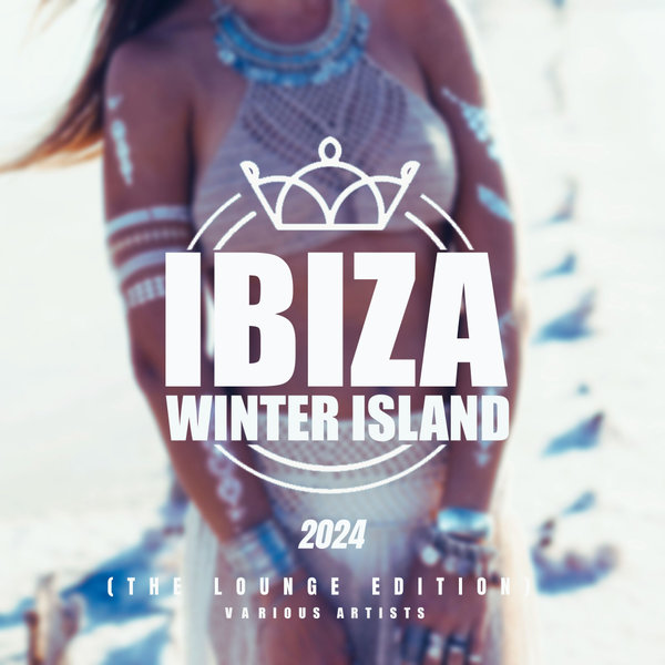 Various Artists Ibiza Winter Island 2024 The Lounge Edition On   09ce62245f8a38fdb376ac6c56238bb2 