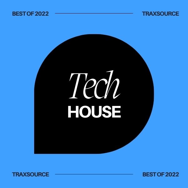 Traxsource Top 200 Tech House Of 2022