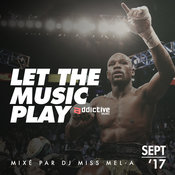 DJ Mel-A - Let The Music Play (Playlist Sept '17)