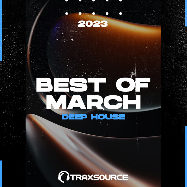 TRAXSOURCE Top 100 Deep House Of March 2023