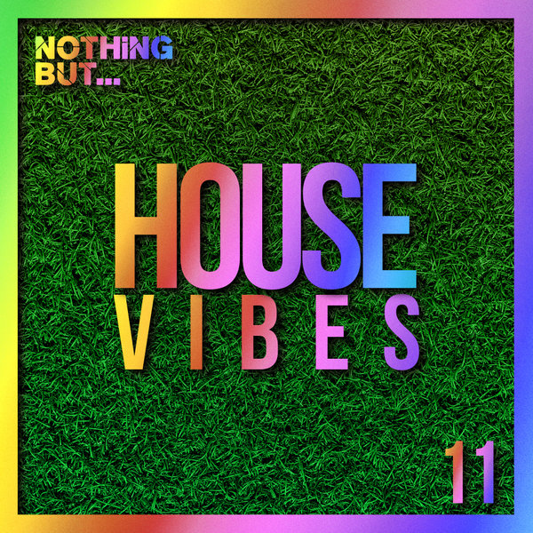 VA - Nothing But... House Vibes Vol. 11 NBHV11