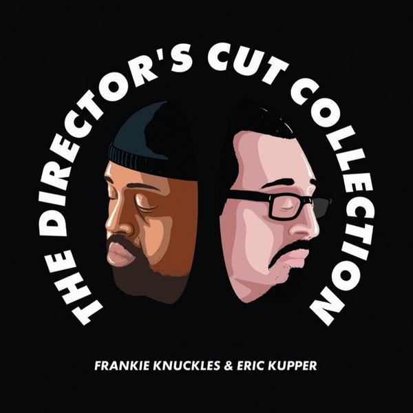 Frankie Knuckles & Eric Kupper & Director's Cut - The Director's