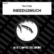 Tom Fabi - Ineedu2Much (Extended Mix)