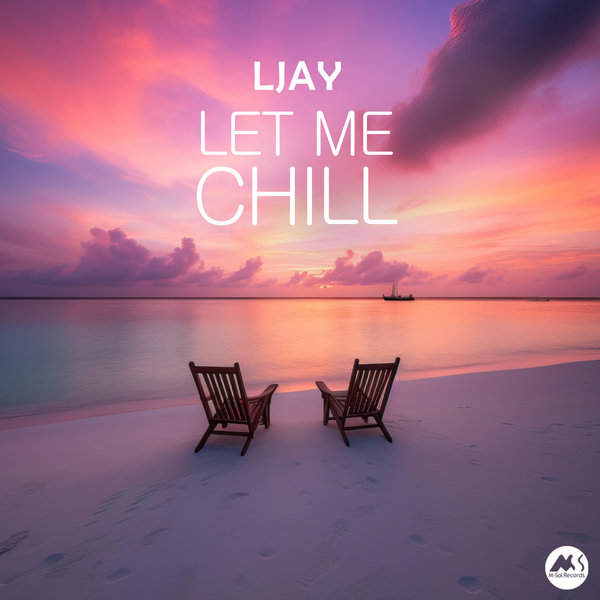 LJAY - Let Me Chill on Traxsource