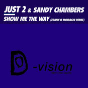 JUST 2, Sandy Chambers - Show Me The Way
