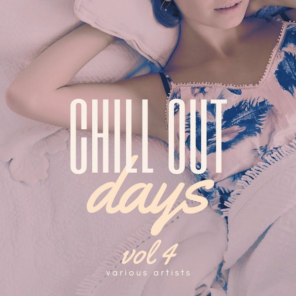 Various Artists - Chill Out Days, Vol. 4 on Traxsource