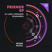 DJ Lugo, Fernando Echavarria - Friends EP
