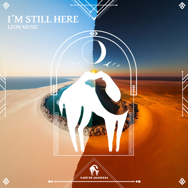 Leon Music,Cafe De Anatolia - I'm Still Here on Traxsource