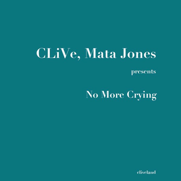 Clive Mata Jones No More Crying On Traxsource