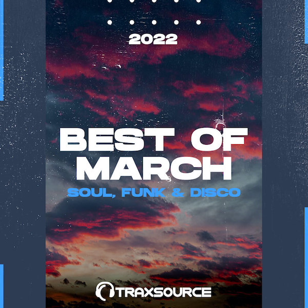 Traxsource Top 100 Soul / Funk / Disco of March 2022