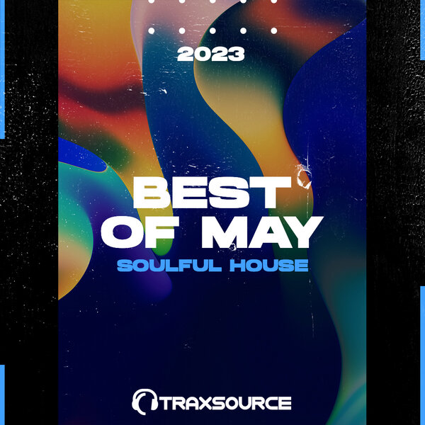 Traxsource Top 100 Soulful House of May 2023