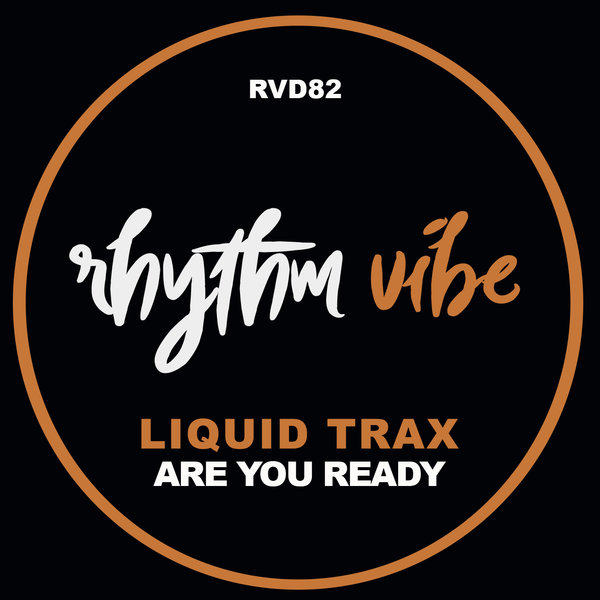 Liquid Trax – Are You Ready | Rhythm Vibe Digital