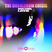 Michel Lavie - The Bubblegum Crisis