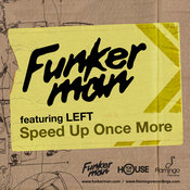 Funkerman feat. LEFT - Speed Up Once More