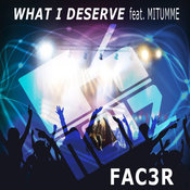 FAC3R, Mitumme - What I Deserve