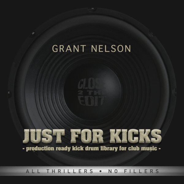 Grant Nelson - All Thrillers, No Fillers - Just For Kicks on Traxsource