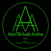 AtomTM - I / Repetitive Digital Noise