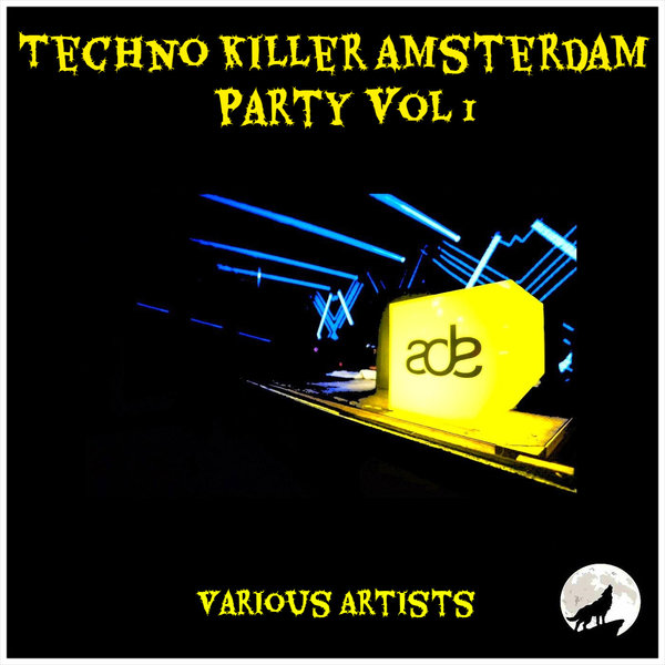 Various Artists - Techno Killer Amsterdam Party Vol 1 on Traxsource