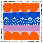 Quiet Dawn - It's All About Freedom