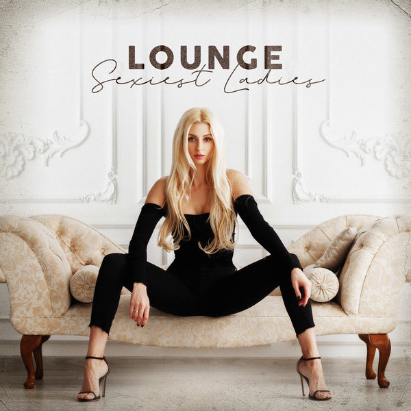 Various Artists - Lounge Sexiest Ladies on Traxsource