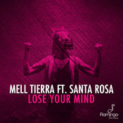Mell Tierra feat. Santa Rosa - Lose Your Mind