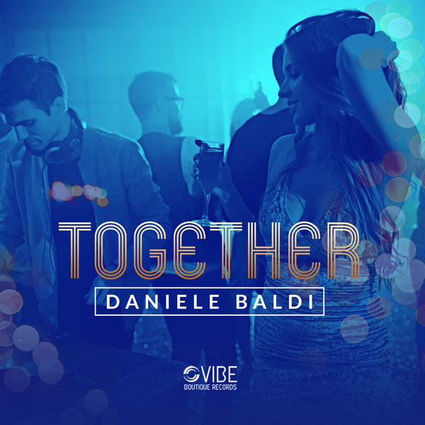 Daniele Baldi - Together [Vibe Boutique Records]