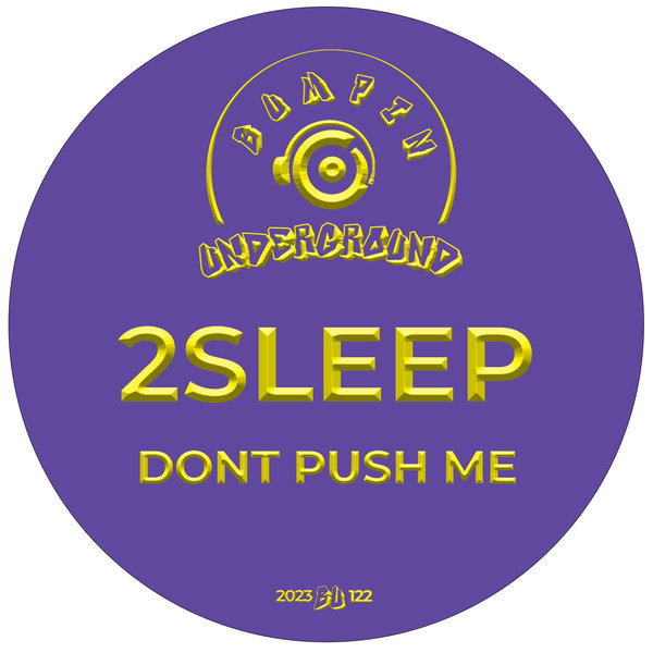 2Sleep - Don't Push Me on Traxsource