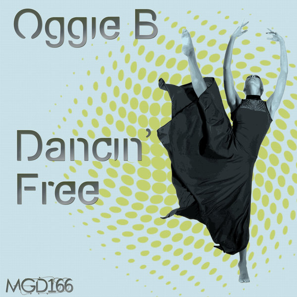 Oggie B - Dancin' Free On Traxsource