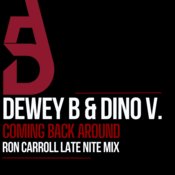 Dewey B & Dino V. - Coming Back Around (Ron Carroll Late Nite Mix)
