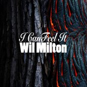 Wil Milton - I Can Feel It