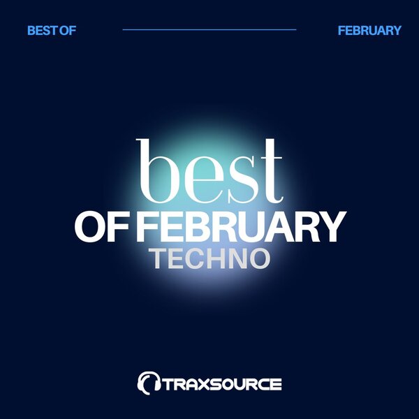 Traxsource Top 100 Techno Of February 2024