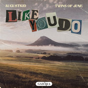 AUGUSTKID, Twins Of June - Like You Do