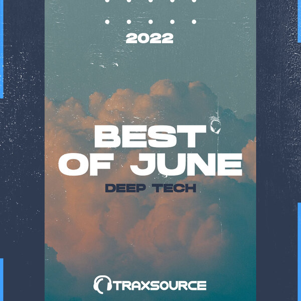 Traxsource Top 100 Deep Tech Of June 2022