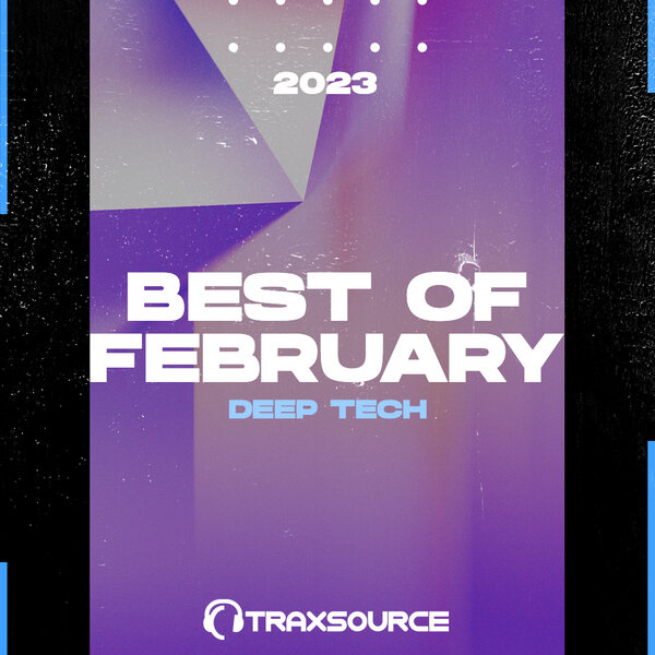 Traxsource Top 100 Deep Tech Of February 2023