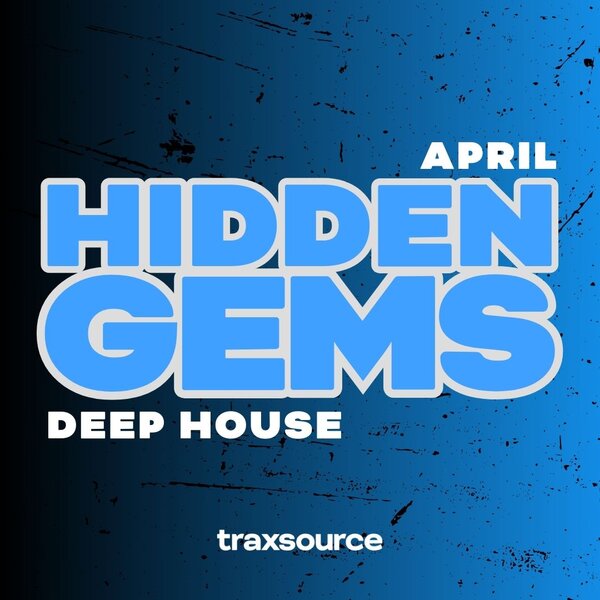 TRAXSOURCE Hidden Gems (April 2025) DEEP HOUSE - Deep House albüm kapağı