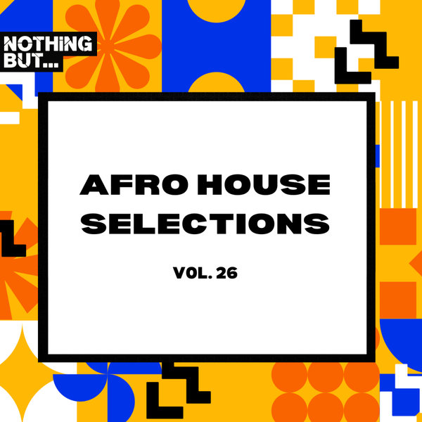 VA - Nothing But... Afro House Selections, Vol. 26 NBAHS26