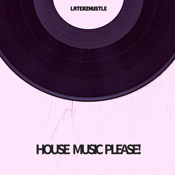 laterzhustle-house-music-please-on-traxsource