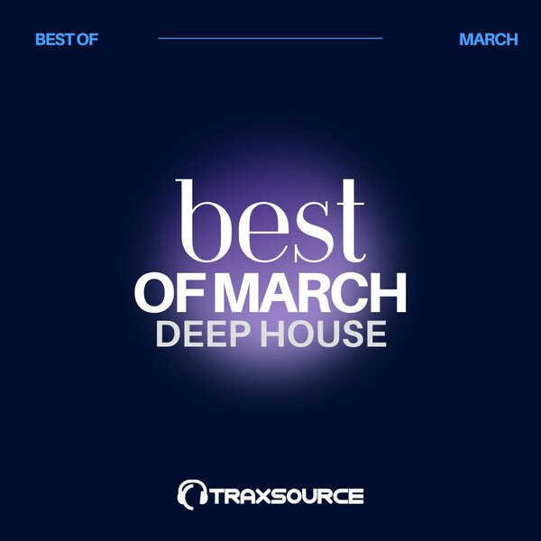 Traxsource Top 100 Deep House of March 2024