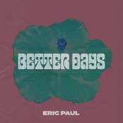 Eric Paul - Better Days