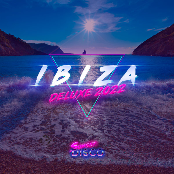 Various Artists - Ibiza Deluxe 2022 [Sunset Disco] | MixZippy