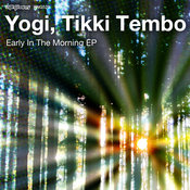 Yogi, Tikki Tembo - Early In The Morning EP