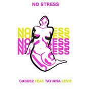 Gabdez, Tatiana Levie - No Stress