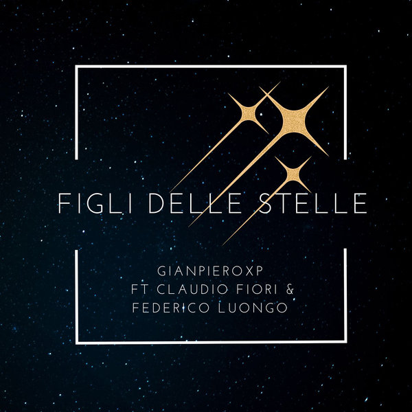 Gianpiero Xp feat. Claudio Fiori, Federico Luongo - Figli delle stelle on  Traxsource