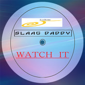 SLAAG DADDY - Watch It