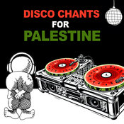 Juha, Collin Clay Chace - Disco Chants For Palestine (Beats To Accompany A Protest March)
