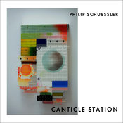 Philip Schuessler - Canticle Station