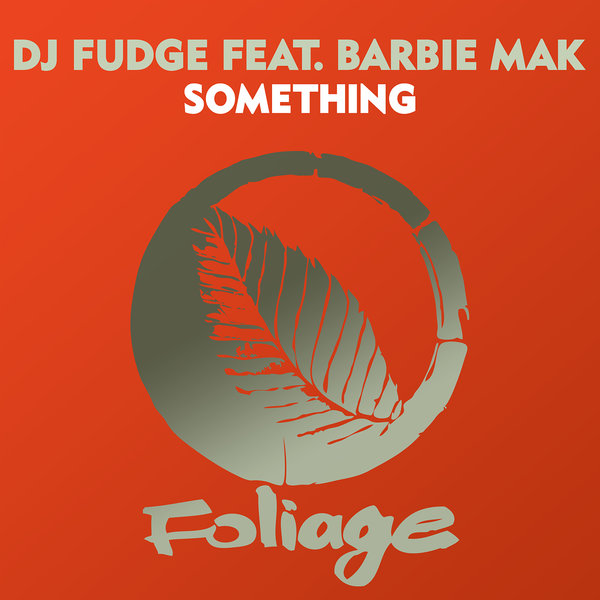 DJ Fudge Ft Barbie Mak – Something [Foliage Records] | BigHouseMaster